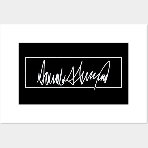 Donald Trump Signature Wall Art by jasminerandon69